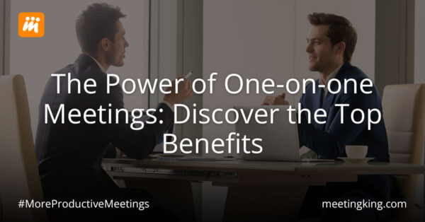 Benefits of one-on-one meeting at the workplace